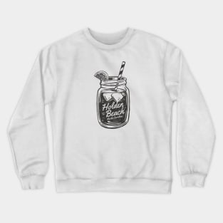 Holden Beach, NC Summertime Vacationing Mason Jars Sippin' Crewneck Sweatshirt